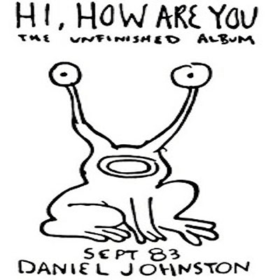 Daniel Johnston/Hi, How Are You[EYE308CE]