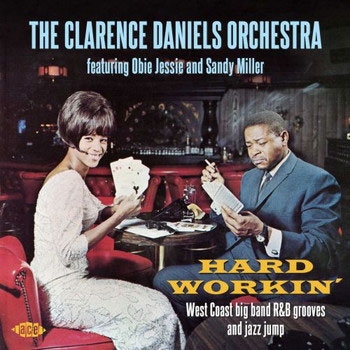 The Clarence Daniels Orchestra/Hard Workin' West Coast Big Band R&B Grooves And Jazz Jump[CDCHD1504]