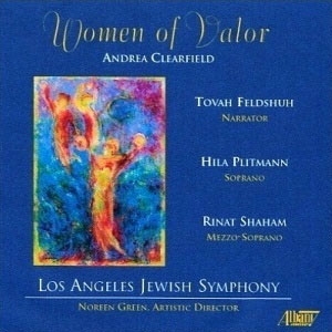 Andrea Clearfield: Women of Valor Andrea Clearfield: Women of Valor