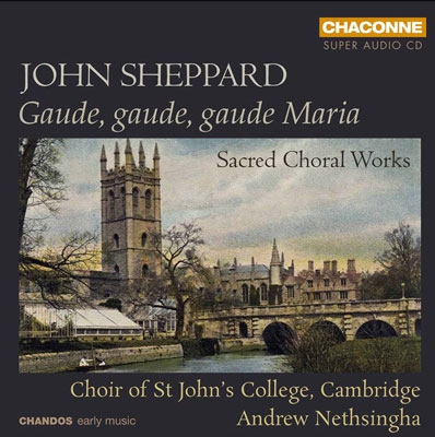 John Sheppard: Gaude Gaude Gaude Maria - Sacred Choral Works
