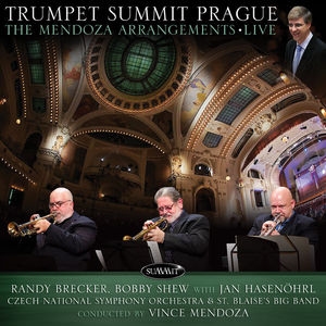 Trumpet Summit Prague: The Mendoza Arrangements Trumpet Summit Prague: The Mendoza Arrangements