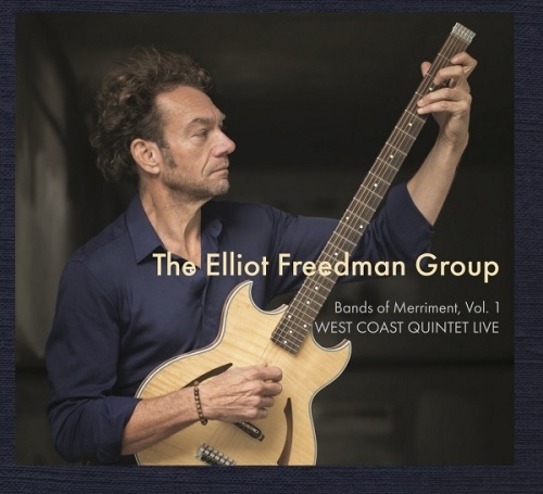 The Elliot Freedman Group/バンズ・オヴ・メリメント Vol.1：ウエスト・コースト・クインテット・ライヴ[MAR264337]
