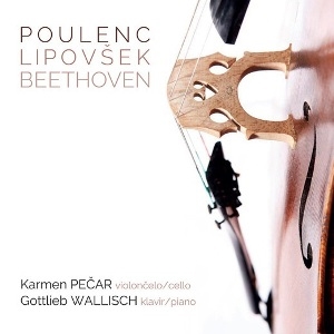 F.Poulenc: Sonate pour Violoncelle et Piano FP.143; Lipovsek: Ballad; Beethoven: Cello Sonata No.2