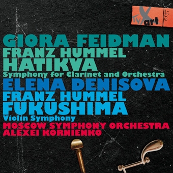 F.Hummel: Hatikva - Symphony for Clarinet & Orchestra, Fukushima - Violin Symphony