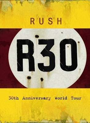 R30 ラッシュ30thアニヴァーサリー･ワールド･ツアー ～コンプリート･ヴァージョン