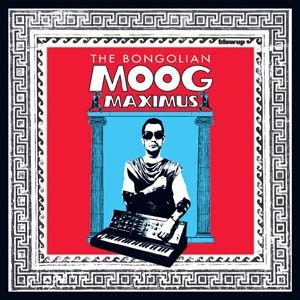 The Bongolian/Moog Maximus[BU102CD]