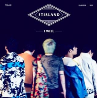 FTISLAND/I Will: FTISLAND Vol.5 (ランダムサイン入りCD)＜限定盤＞