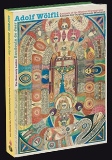 A.Wolfli: The Heavenly Ladder - Analysis of the Musical Cryptograms A.Wolfli: The Heavenly Ladder - Analysis of the Musical Cryptograms