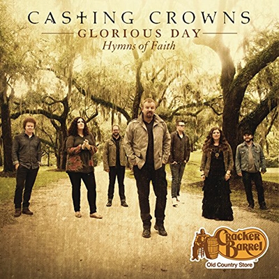 Casting Crowns/Glorious Day: Hymns of Faith