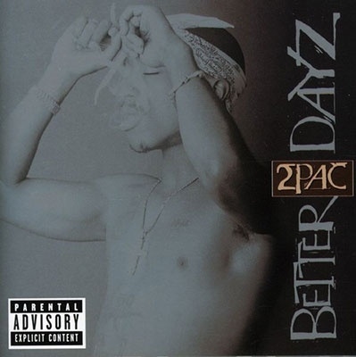 2Pac/Better Dayz [Explicit][497070]