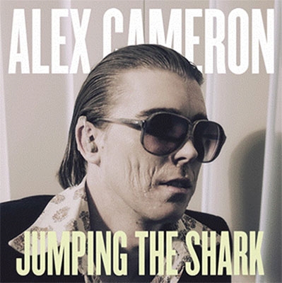 Alex Cameron/Jumping The Shark[SC334]