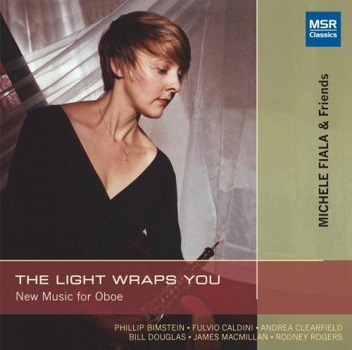 The Light Wraps You - New Music for Oboe - Rogers, Douglas, et al / Michele Fiala[MS1217]