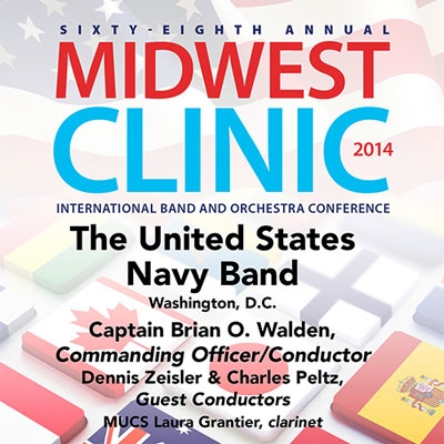 Midwest Clinic 2014 - The United States Navy Band Midwest Clinic 2014 - The United States Navy Band