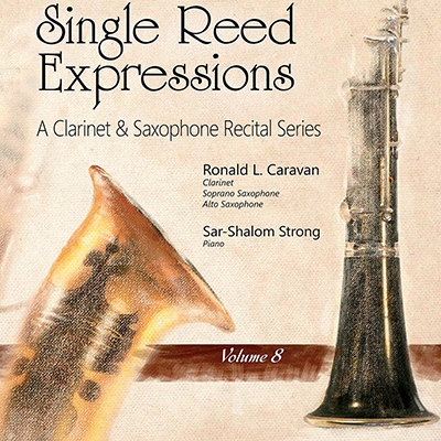 Single Reed Expressions: A Clarinet & Saxophone Recital Series, Vol. 8