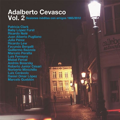 Adalberto Cevasco/Vol. 2 - Sesiones Ineditas Con Amigos 1985/2012[CDM228]