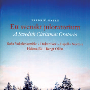 Fredrik Sixten: A Swedish Christmas Oratorio Fredrik Sixten: A Swedish Christmas Oratorio