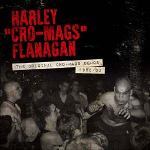 Harley Flanagan/The Original Cro-Mags Demos 1982-1983[MVD1315A]