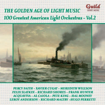 The Golden Age of Light Music Vol.131 - 100 Greatest American Light Orchestras Vol.2