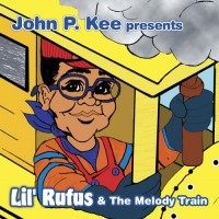John P. Kee Presents: Lil' Rufus & The Melody...