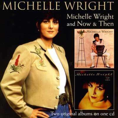 Michelle Wright / Now & Then