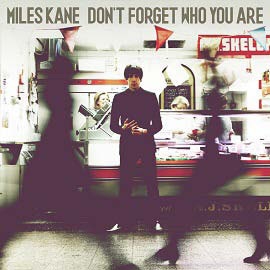 Miles Kane/Don't Forget Who You Are[88883707252]