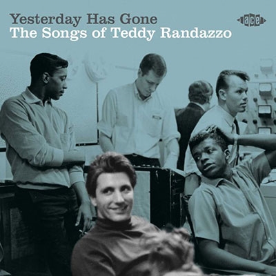 Yesterday Has Gone - The Songs Of Teddy Randazzo[AIMP70960272]
