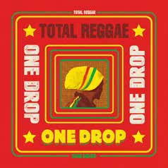 Total Reggae: One Drop
