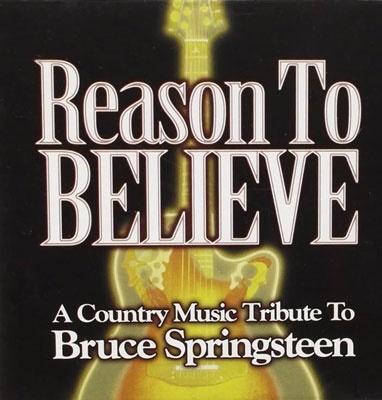 Reason To Believe： A Country Tribute To Bruce Springsteen[8429633002]