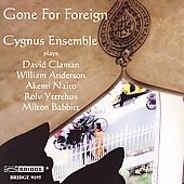 GONE FOR FOREIGN -CLAMAN/W.ANDERSON/A.NAITO/YTTREHUS/ETC:JEFFREY MILARSKY(cond)/CYGNUS ENSEMBLE