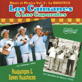 Los Caimanes/Music Of Mexico, Vol. 3 La Huasteca Huapangos Y Sones Huastecos[ARH00431]
