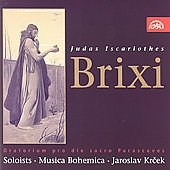 BRIXI :JUDAS ISCARIOTHES:JAROSLAV KRCEK(cond)/MUSICA BOHEMICA/PRAGUE CHAMBER CHORUS/ETC
