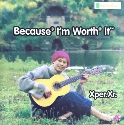 XPER XR/BECAUSEI'M WORTH IT[CHAB-18]