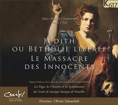 M.A.Charpentier: Judith ou Bethulie Liberee, Le Massacre des Innocents M.A.Charpentier: Judith ou Bethulie Liberee, Le Massacre des Innocents