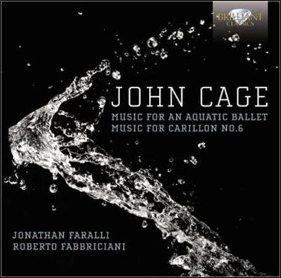 John Cage: Music for an Aquatic Ballet, Music for Carillon No.6, etc John Cage: Music for an Aquatic Ballet, Music for Carillon No.6, etc