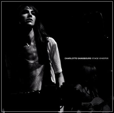 Charlotte Gainsbourg/Stage Whisper