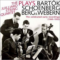 The Juilliard String Quartet - Celebrated Early Recordings 1949-1952 - Bartok, Schoenberg, Berg,, Webern