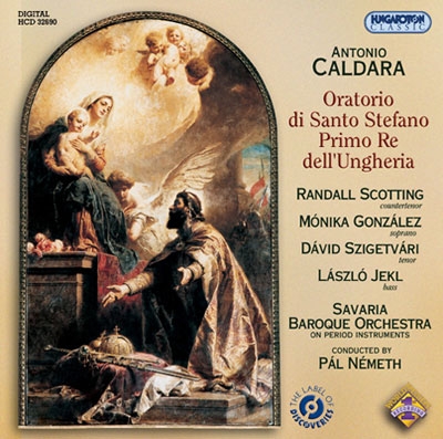 Caldara: Oratorio di Santo Stefano Primo Re dell'Ungheria Caldara: Oratorio di Santo Stefano Primo Re dell'Ungheria