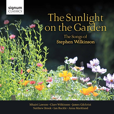 The Sunlight on the Garden - The Songs of Stephen Wilkinson