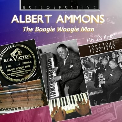 Albert Ammons/The Boogie Woogie Man His 23 Finest 1936-1946[RTR4367]