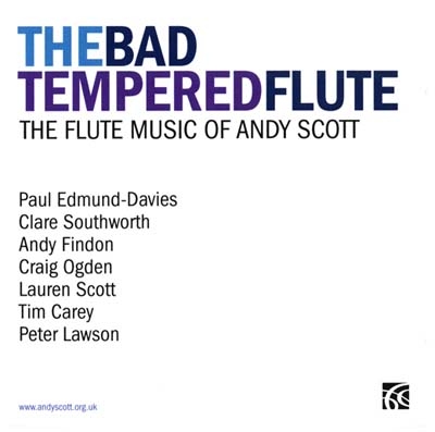 The Bad Tempered Flute - The Flute Music of Andy Scott