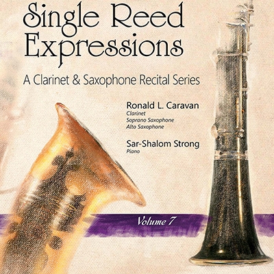 Single Reed Expressions: A Clarinet & Saxophone Recital Series, Vol. 7