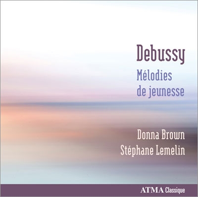 Debussy: Melodies de Jeunesse