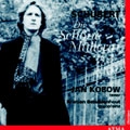 SCHUBERT:DIE SCHONE MULLERIN D.795:JAN KOBOW(T)/KRISTIAN BEZUIDENHOUT(fp) SCHUBERT:DIE SCHONE MULLERIN D.795:JAN KOBOW(T)/KRISTIAN BEZUIDENHOUT(fp)