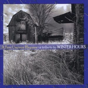 A Few Uneven Rhymes: A Tribute to Winter Hours A Few Uneven Rhymes: A Tribute to Winter Hours