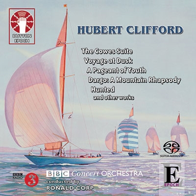 H.Clifford: The Cowes Suite, A Pageant of Youth, etc