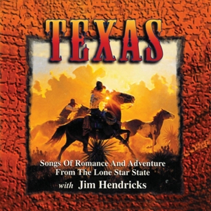 Texas: Songs Of Romance And Adventure From The Lone Star State