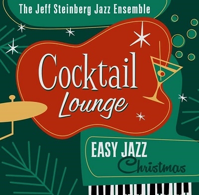 The Jeff Steinberg Jazz Ensemble/Cocktail Lounge Easy Jazz Christmas[2755636527]