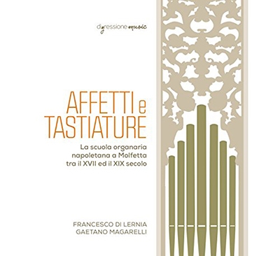 アッフェッティとタスティアトゥーレ - 17～19世紀、ナポリ派の手によるモルフェッタの5つのオルガン