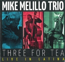 Mike Melillo Trio/Three For Tea-Live In Latina[NJ025]