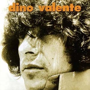 Dino Valente/ディノ・ヴァレンテ